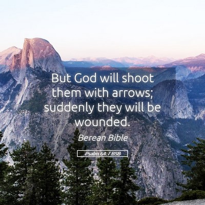 Picture 05 - Psalm 64:7 BSB - But God will shoot them with arrows; suddenly - Bible Verse Picture
