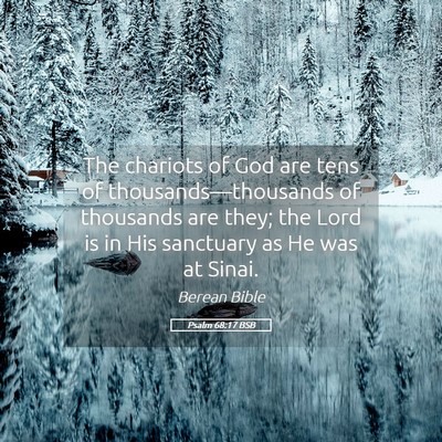 Picture 05 - Psalm 68:17 BSB - The chariots of God are tens of - Bible Verse Picture