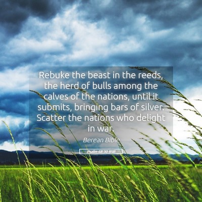 Picture 05 - Psalm 68:30 BSB - Rebuke the beast in the reeds, the herd of bulls - Bible Verse Picture