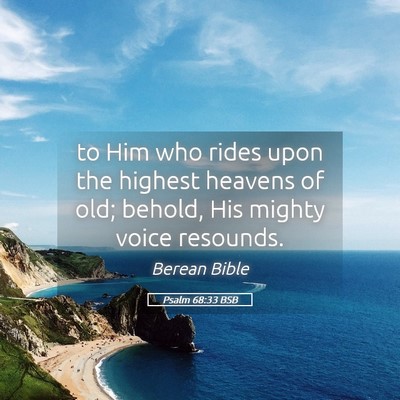 Picture 05 - Psalm 68:33 BSB - to Him who rides upon the highest heavens of old; - Bible Verse Picture