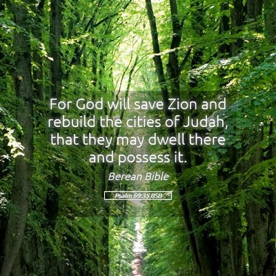 Picture 05 - Psalm 69:35 BSB - For God will save Zion and rebuild the cities of - Bible Verse Picture