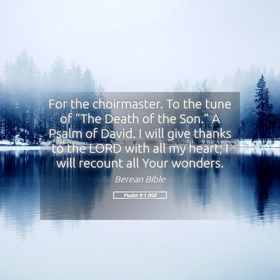 Picture 05 - Psalm 9:1 BSB - For the choirmaster. To the tune of “The Death - Bible Verse Picture