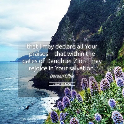 Picture 05 - Psalm 9:14 BSB - that I may declare all Your praises—that within - Bible Verse Picture