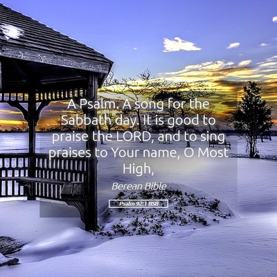 Picture 05 - Psalm 92:1 BSB - A Psalm. A song for the Sabbath day. It is good - Bible Verse Picture