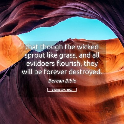 Picture 05 - Psalm 92:7 BSB - that though the wicked sprout like grass, and all - Bible Verse Picture