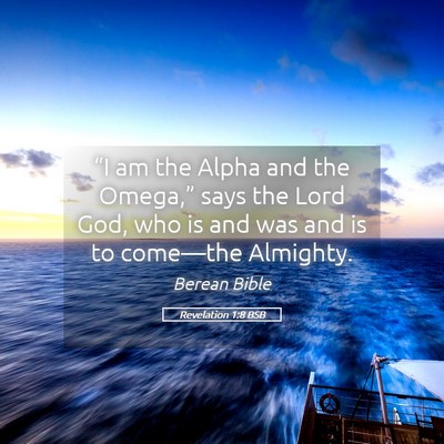 Picture 05 - Revelation 1:8 BSB - “I am the Alpha and the Omega,” says the Lord - Bible Verse Picture