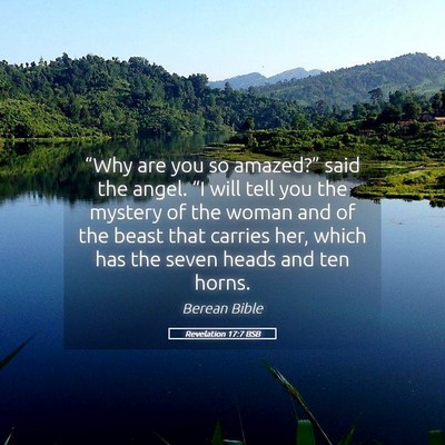 Picture 05 - Revelation 17:7 BSB - “Why are you so amazed?” said the angel. “I - Bible Verse Picture