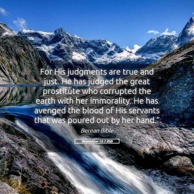 Picture 05 - Revelation 19:2 BSB - For His judgments are true and just. He has - Bible Verse Picture