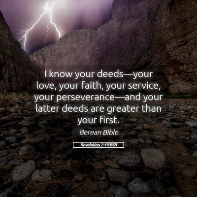 Picture 05 - Revelation 2:19 BSB - I know your deeds—your love, your faith, your - Bible Verse Picture