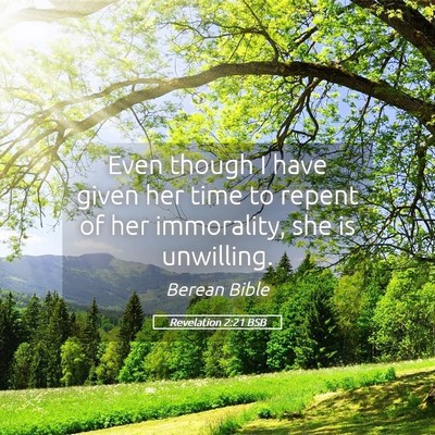 Picture 05 - Revelation 2:21 BSB - Even though I have given her time to repent of - Bible Verse Picture