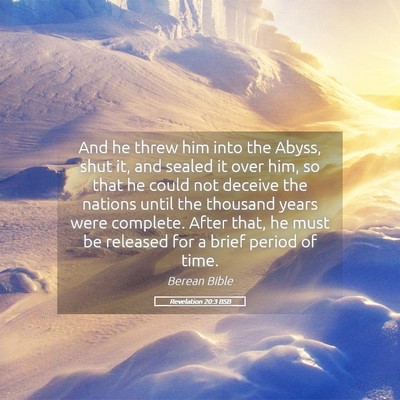 Picture 05 - Revelation 20:3 BSB - And he threw him into the Abyss, shut it, and - Bible Verse Picture