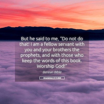 Picture 05 - Revelation 22:9 BSB - But he said to me, “Do not do that! I am a - Bible Verse Picture