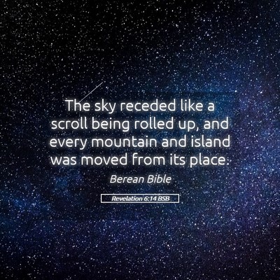 Picture 05 - Revelation 6:14 BSB - The sky receded like a scroll being rolled up, - Bible Verse Picture