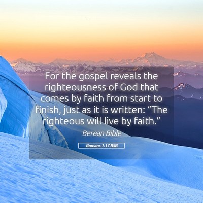 Picture 05 - Romans 1:17 BSB - For the gospel reveals the righteousness of God - Bible Verse Picture