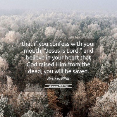 Picture 05 - Romans 10:9 BSB - that if you confess with your mouth, “Jesus is - Bible Verse Picture