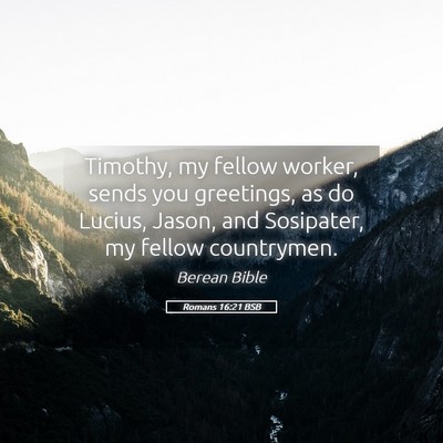 Picture 05 - Romans 16:21 BSB - Timothy, my fellow worker, sends you greetings, - Bible Verse Picture