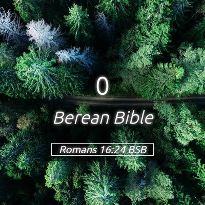 Picture 05 - Romans 16:24 BSB -  - Bible Verse Picture