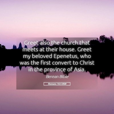 Picture 05 - Romans 16:5 BSB - Greet also the church that meets at their house. - Bible Verse Picture
