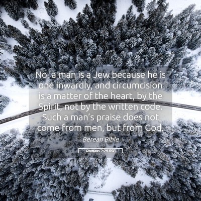 Picture 05 - Romans 2:29 BSB - No, a man is a Jew because he is one inwardly, - Bible Verse Picture