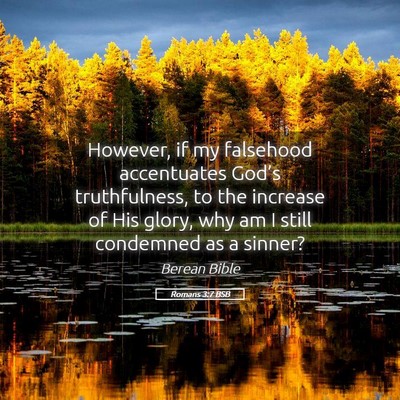 Picture 05 - Romans 3:7 BSB - However, if my falsehood accentuates God’s - Bible Verse Picture