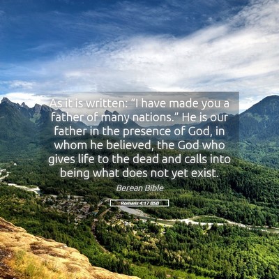 Picture 05 - Romans 4:17 BSB - As it is written: “I have made you a father of - Bible Verse Picture