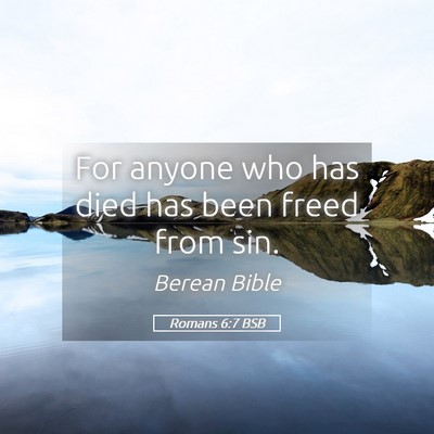 Picture 05 - Romans 6:7 BSB - For anyone who has died has been freed from - Bible Verse Picture