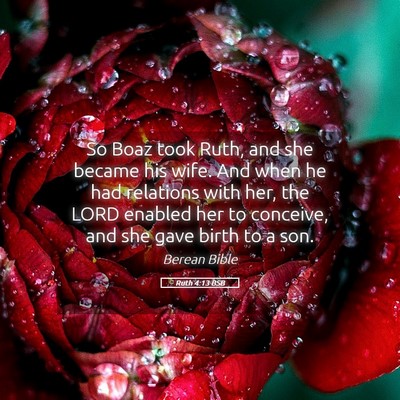 Picture 05 - Ruth 4:13 BSB - So Boaz took Ruth, and she became his wife. And - Bible Verse Picture