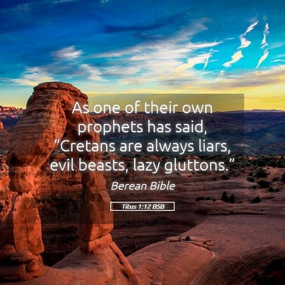 Picture 05 - Titus 1:12 BSB - As one of their own prophets has said, “Cretans - Bible Verse Picture