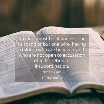 Picture 05 - Titus 1:6 BSB - An elder must be blameless, the husband of but - Bible Verse Picture