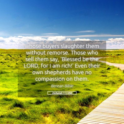 Picture 05 - Zechariah 11:5 BSB - whose buyers slaughter them without remorse. - Bible Verse Picture