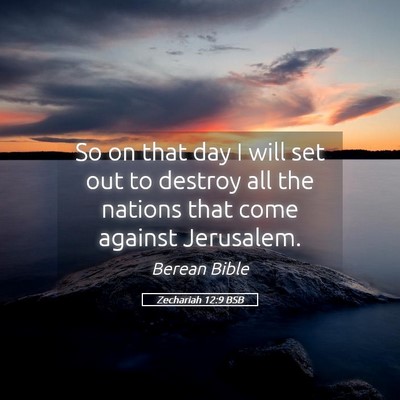 Picture 05 - Zechariah 12:9 BSB - So on that day I will set out to destroy all the - Bible Verse Picture