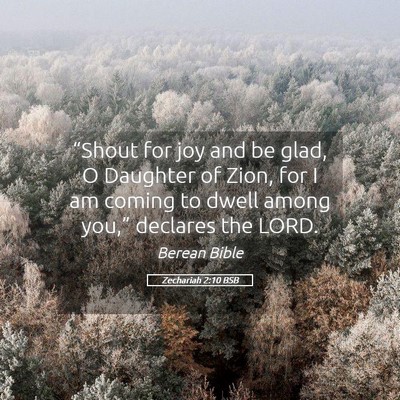 Picture 05 - Zechariah 2:10 BSB - “Shout for joy and be glad, O Daughter of Zion, - Bible Verse Picture
