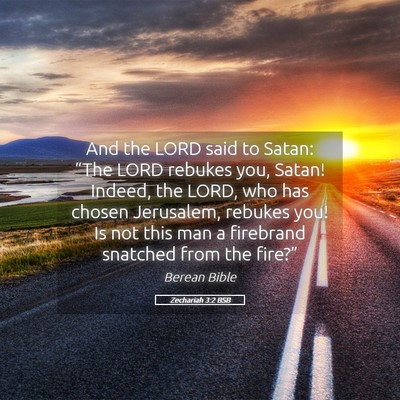 Picture 05 - Zechariah 3:2 BSB - And the LORD said to Satan: “The LORD rebukes - Bible Verse Picture