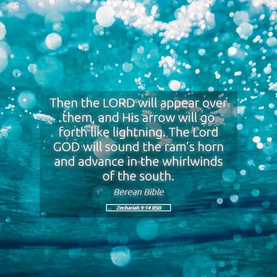 Picture 05 - Zechariah 9:14 BSB - Then the LORD will appear over them, and His - Bible Verse Picture