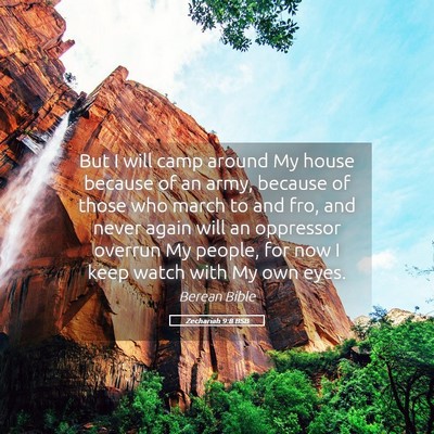 Picture 05 - Zechariah 9:8 BSB - But I will camp around My house because of an - Bible Verse Picture