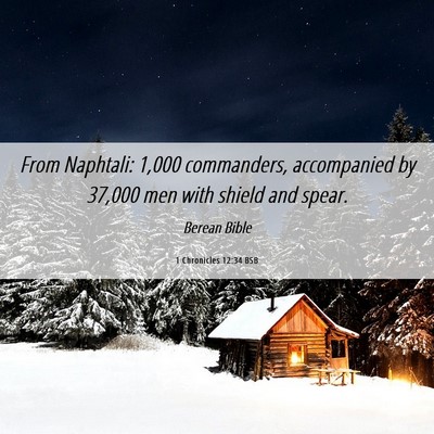 Picture 06 - 1 Chronicles 12:34 BSB - From Naphtali: 1,000 commanders, accompanied by - Bible Verse Picture