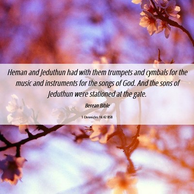 Picture 06 - 1 Chronicles 16:42 BSB - Heman and Jeduthun had with them trumpets and - Bible Verse Picture
