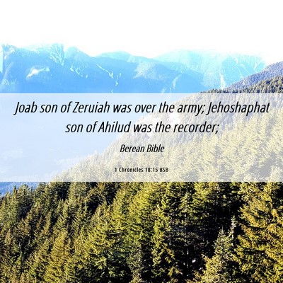 Picture 06 - 1 Chronicles 18:15 BSB - Joab son of Zeruiah was over the army; - Bible Verse Picture