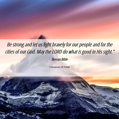 Picture 06 - 1 Chronicles 19:13 BSB - Be strong and let us fight bravely for our people - Bible Verse Picture