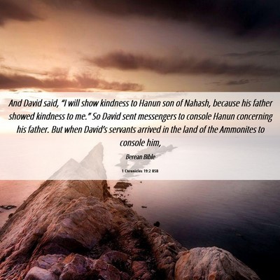 Picture 06 - 1 Chronicles 19:2 BSB - And David said, “I will show kindness to Hanun - Bible Verse Picture