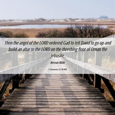 Picture 06 - 1 Chronicles 21:18 BSB - Then the angel of the LORD ordered Gad to tell - Bible Verse Picture
