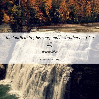 Picture 06 - 1 Chronicles 25:11 BSB - the fourth to Izri, his sons, and his - Bible Verse Picture