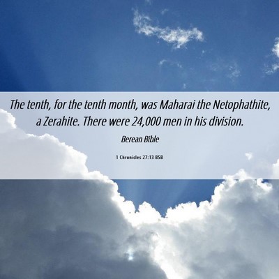 Picture 06 - 1 Chronicles 27:13 BSB - The tenth, for the tenth month, was Maharai the - Bible Verse Picture