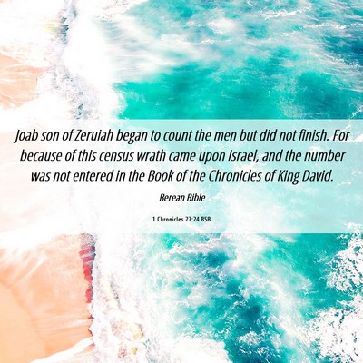 Picture 06 - 1 Chronicles 27:24 BSB - Joab son of Zeruiah began to count the men but - Bible Verse Picture