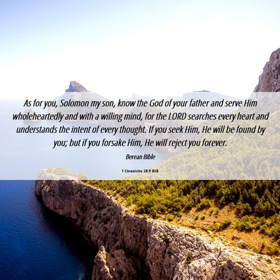 Picture 06 - 1 Chronicles 28:9 BSB - As for you, Solomon my son, know the God of your - Bible Verse Picture