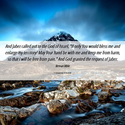 Picture 06 - 1 Chronicles 4:10 BSB - And Jabez called out to the God of Israel, “If - Bible Verse Picture