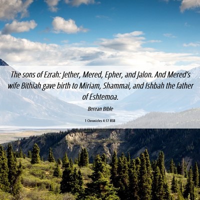 Picture 06 - 1 Chronicles 4:17 BSB - The sons of Ezrah: Jether, Mered, Epher, and - Bible Verse Picture