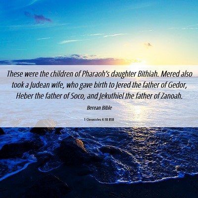 Picture 06 - 1 Chronicles 4:18 BSB - These were the children of Pharaoh’s daughter - Bible Verse Picture
