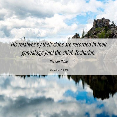Picture 06 - 1 Chronicles 5:7 BSB - His relatives by their clans are recorded in - Bible Verse Picture