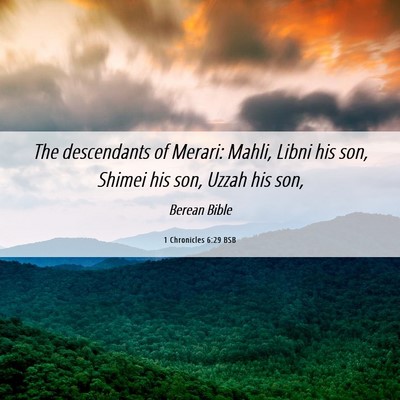 Picture 06 - 1 Chronicles 6:29 BSB - The descendants of Merari: Mahli, Libni his son, - Bible Verse Picture